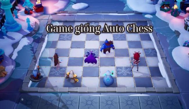 Tổng hợp 11 game giống Auto Chess với chiến lược lôi cuốn