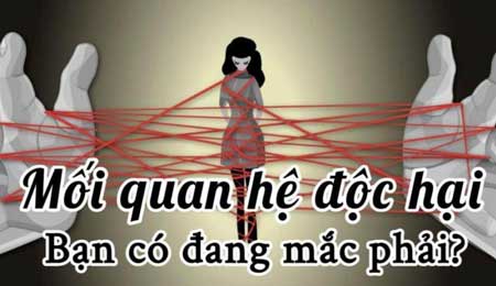 Mối quan hệ độc hại là gì? Cách thoát khỏi mối quan hệ toxic