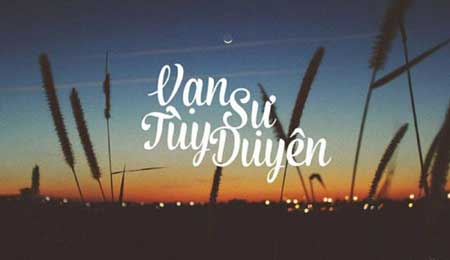 Vạn sự tùy duyên là gì? Ý nghĩa của câu nói trong cuộc sống